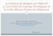 Gestion Budgétaire par Objectif: les outils de cadrage statégique et le cadre moyen terme des dépenses