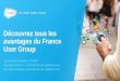 Découvrez tous les avantages du France User Group