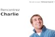 Rencontrez Charlie - Traduction de Meet Charlie