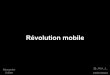 Révolution mobile, où en est-on ? (par Alexandre Jubien)
