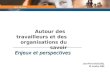 Autour des travailleurs et des organisations du savoir - Bouchez (Jean-Pierre)