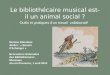 Le bibliothécaire musical est-il un animal social ?