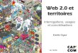 Web 2.0 et territoires - Interrogations, usages et concretisations