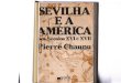 CHAUNU Pierre. Sevilha e a America Nos Seculos XVI e XVII