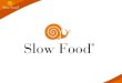 SLOW FOOD  Presentation Fr