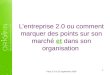 Yves VOGLAIRE,  L'Entreprise 2.0 ou Comment marquer des points sur son marché et dans son organisation (PARIS 2.0, Sept 2009)