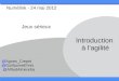 Introduction à l'agilité   numélink - 24 mai 2012 - #8 jeux
