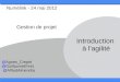 Introduction à l'agilité   numélink - 24 mai 2012 - #2 gestion pro
