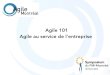 CONF. 302 - Agile 101 : Agile au service de l'entreprise