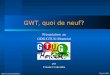 GWT, quoi de neuf?  Présentation au GDG/GTUG Montréal - 26 juin 2013