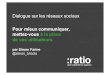 Dialogue sur les réseaux sociaux : Mettez-vous à la place de vos utilisateurs pour mieux communiquer - Simon Farine, Ratio