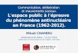 Communication, délibération et mouvements sociaux. L'espace public à l'épreuve du phénomène antinucléaire en France (1962 - 2012)