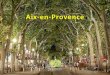 Aix-en-Porvence: Short comparison of then and now