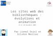 Les sites web des bibliothèques : évolutions et animation