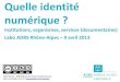 Quelle identité numérique ? Labo ADBS Rhône-Alpes avril 2013