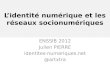 2012 03-05-enssib-l’identité numérique et les réseaux socionumériques