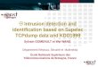 Intrusion detection and identification based on Supelec TCPdump data and KDD1999 Sylvain GOMBAULT et Wei WANG Département Réseaux, Sécurité et Multimédia