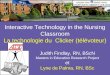 Interactive Technology in the Nursing Classroom La technologie du Clicker (télévoteur) Judith Findlay, RN, BScN Masters in Education Research Project et