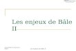 20/10/2005 M. Bouchet - FMIT Les enjeux de Bâle II