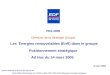 PDS 2005 Direction de la Stratégie Groupe Les Énergies renouvelables (EnR) dans le groupe Positionnement stratégique Ad Hoc du 14 mars 2005 8 mars 2005