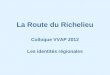 La Route du Richelieu Colloque VVAP 2012 Les identités régionales
