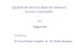 Qualité de service dans les réseaux locaux commutés Encadré par : M. Jean-Charles Grégoire & M. Nicolas Rouhana Par Edgard Seif