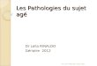 Les Pathologies du sujet agé Dr Leila RINALDO Gériatre 2012 Dr Leila RINALDO Sept 2012