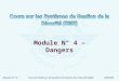Révision N° 13Cours de lOACI sur les Systèmes de Gestion de la Sécurité (SMS)06/05/09 Module N° 4 – Dangers