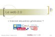 Le web 2.0 L'Internet deuxième génération ? Moussay Jérôme - Master 2LCE1/16