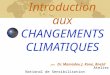 Introduction aux CHANGEMENTS CLIMATIQUES par Dr. Mamadou J. Kone, Bnetd Atelier National de Sensibilisation Abidjan, 9 octobre 2002