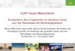 CAP-Scan Mauritanie Evaluation des Capacités en Gestion Axée sur les Résultats de Développement 2éme Réunion Annuelle de la Communauté Africaine de Pratiques