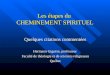Les étapes du CHEMINEMENT SPIRITUEL Quelques citations commentées Hermann Giguère, professeur Faculté de théologie et de sciences religieuses Québec