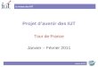 Projet davenir des IUT Tour de France Janvier – Février 2011 Le réseau des IUT  1