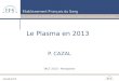 Le Plasma en 2013 P. CAZAL TACT 2013 - Montpellier