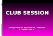 CLUB SESSION Concept innovant Hip-hop RnB / Vidéo Mix « Dossier clubs »