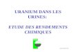 URANIUM DANS LES URINES: ETUDE DES RENDEMENTS CHIMIQUES DPHD/SHI Agnès MONTEGUE