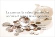 La taxe sur la valeur ajoutée, les accises et autres taxes spéciales Etudiants groupe 214 : NeculaLuminita Ionescu Diana