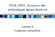 POL1803: Analyse des techniques quantitatives Cours 2 Analyse univariée