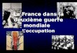 La France dans la deuxième guerre mondiale Loccupation