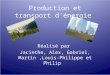 Production et transport dénergie Réalisé par Jacinthe, Alex, Gabriel, Martin,Louis- Philippe et Philip