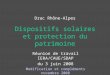 Drac Rhône-Alpes Dispositifs solaires et protection du patrimoine Réunion de travail IERA/CAUE/SDAP du 3 juin 2008 Modification et compléments novembre