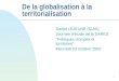 1 De la globalisation à la territorialisation Daniel LEJEUNE (IGAS) Journée d'étude de la DARES "Politiques d'emploi et territoires" Mercredi 23 octobre