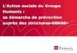 LAction sociale du Groupe Humanis : sa démarche de prévention auprès des structures CCN66 14 novembre 2012