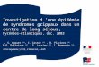 Investigation d une épidémie de syndromes grippaux dans un centre de long séjour, Pyrénées-Atlantiques, dec. 2003 S. Coquet (1), C. Castor (1), B. Placines