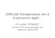 Difficulté thérapeutique liée à la personne âgée… Dr Aurélie TERMINET Journée PEC personne âgée aux urgences, Narbonnes