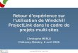 Journée REX-PLM, 6 avril 06 Retour dexpérience sur lutilisation de Windchill ProjectLink dans le cadre de projets multi-sites Christophe MERLO Châtenay-Malabry,