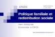Politique familiale et redistribution sociale Henri Sterdyniak Economiste à lOFCE henri.sterdyniak@ofce.sciences-po.fr EN3S Saint-Etienne 1 juin 2011