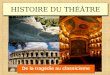 HISTOIRE DU THÉÂTRE De la tragédie au classicisme