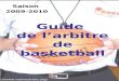 1 Guide de larbitre de basketball Saison 2009-2010