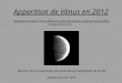 Apparition de Vénus en 2012 Calcul par les amateurs de la vitesse de rotation des couches nuageuses de la planète Giuseppe Monachino Réunion de la Commission